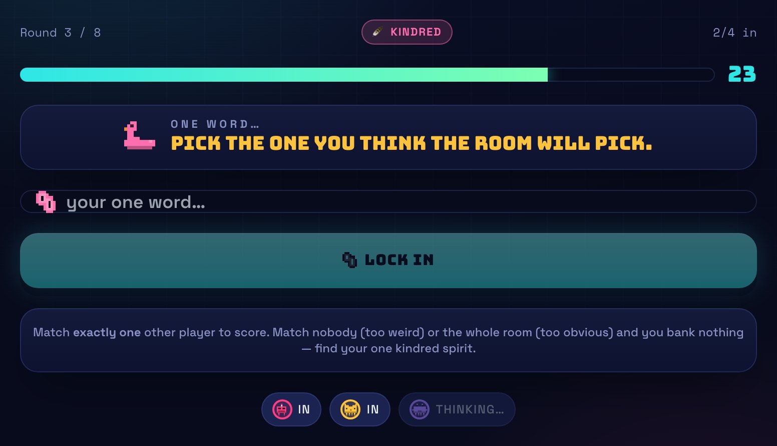 A Kindred round asking players to type one word, scoring only on an exact match with one other player.